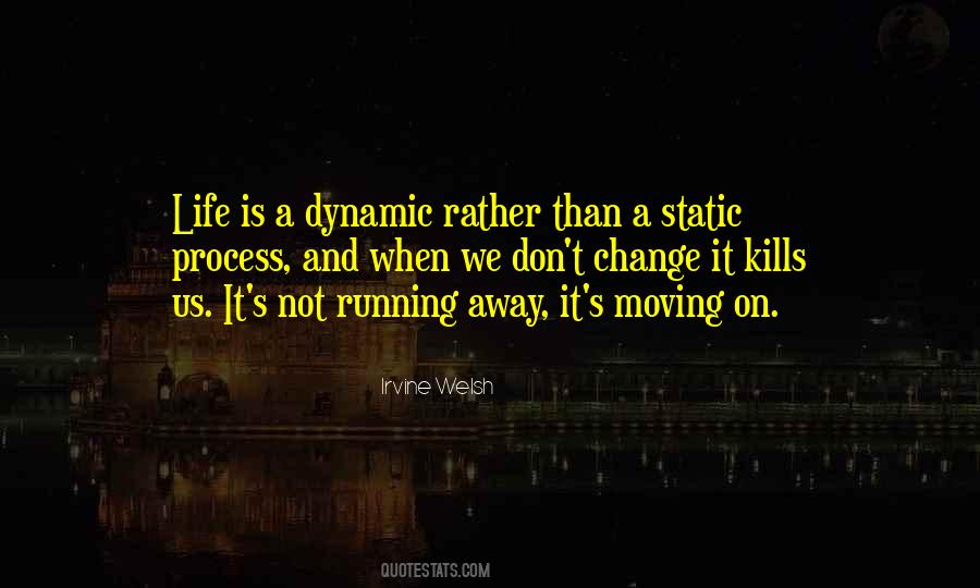 Life Is Not Static Quotes #606677
