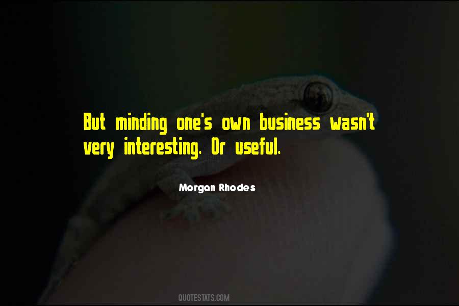 Minding Ones Business Quotes #461376