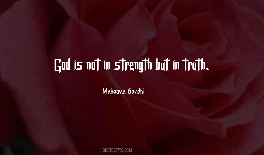 Strength Mahatma Gandhi Quotes #1708368
