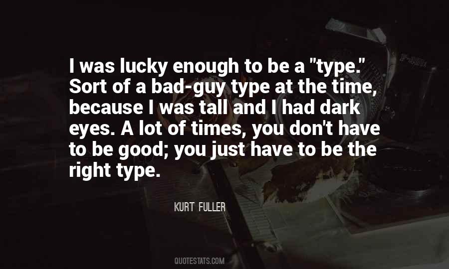 Type Of Guy You Want Quotes #232563