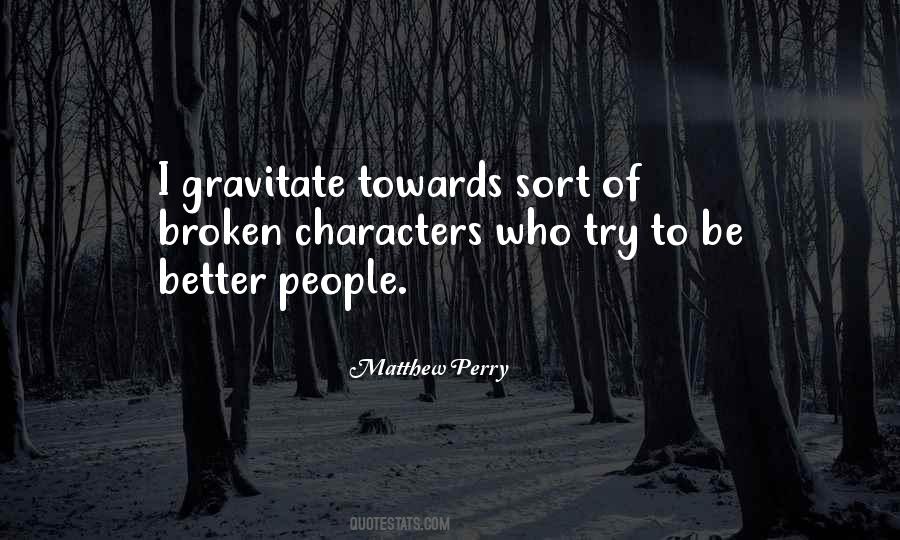People Gravitate Quotes #592052