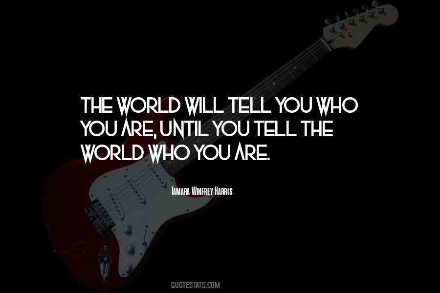 Tell The World Quotes #150905