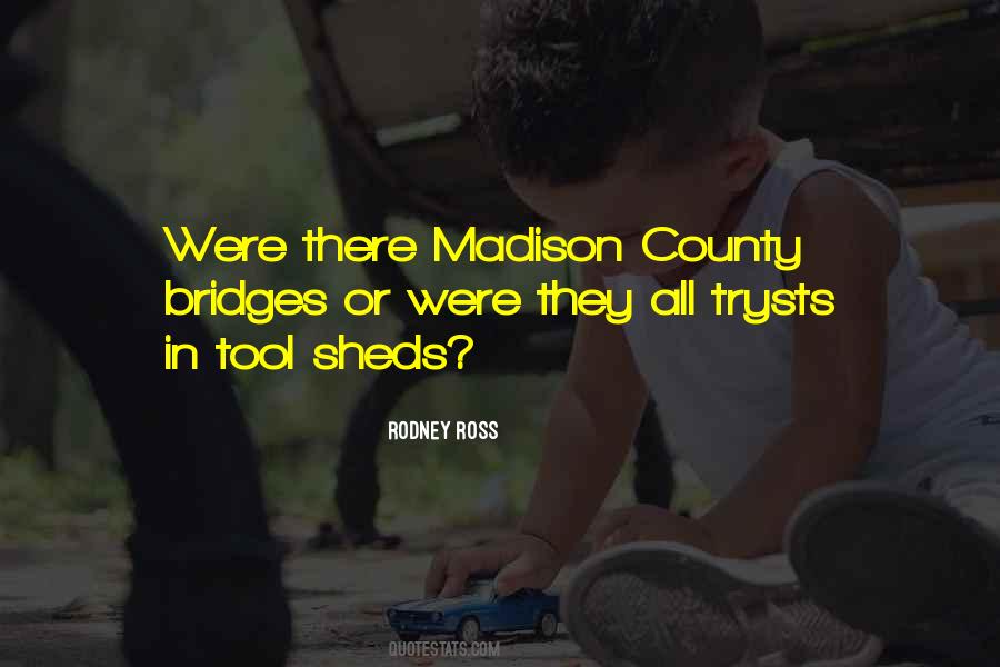 Madison County Quotes #1063123