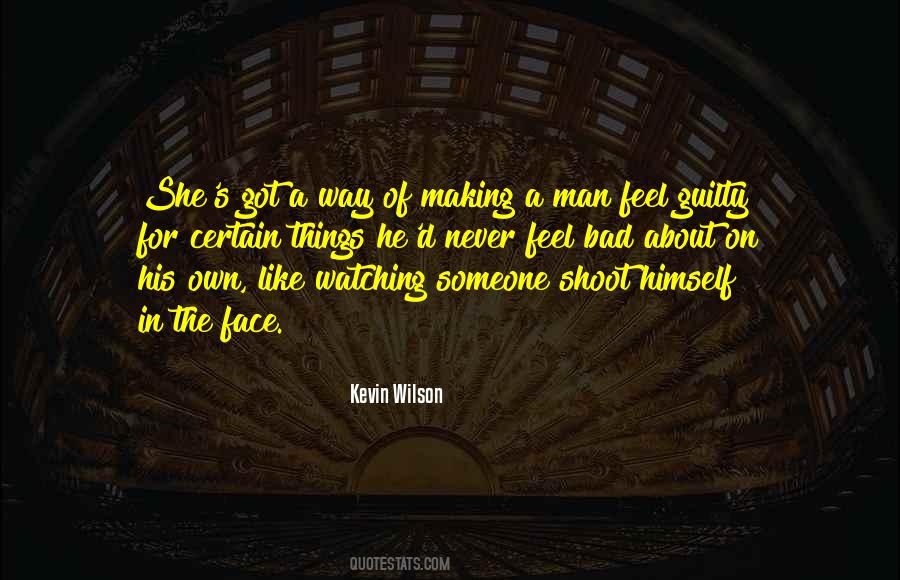 Quotes About Making Me Feel Bad #248717