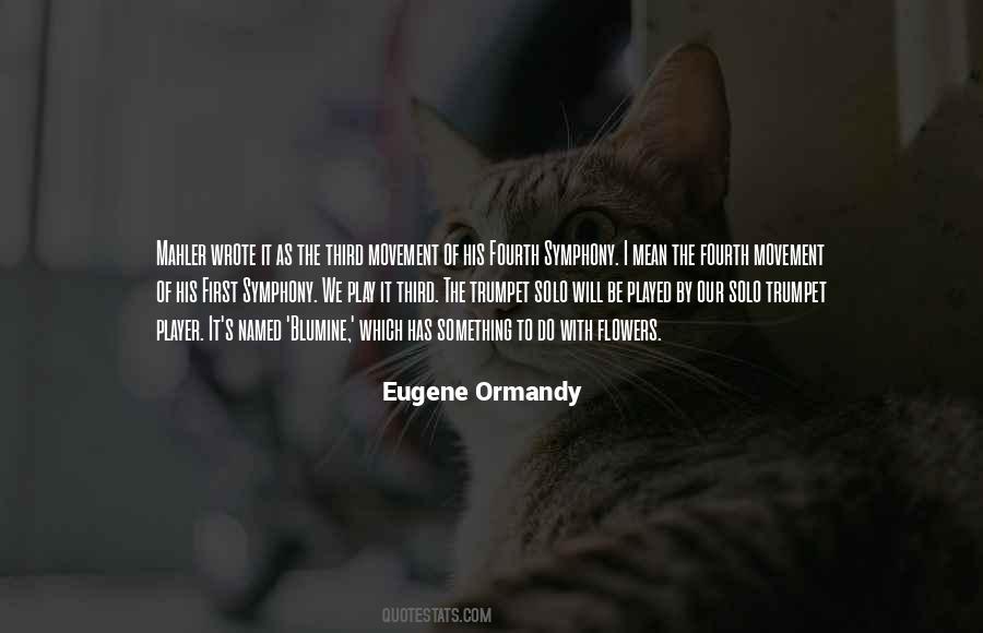 Ormandy Eugene Quotes #1812978