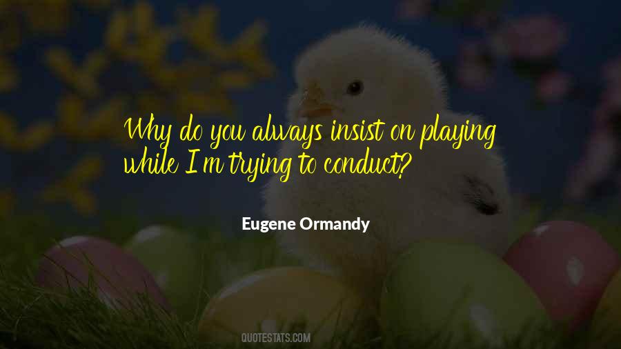 Ormandy Eugene Quotes #191589
