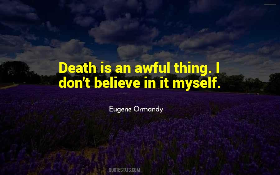 Ormandy Eugene Quotes #781591