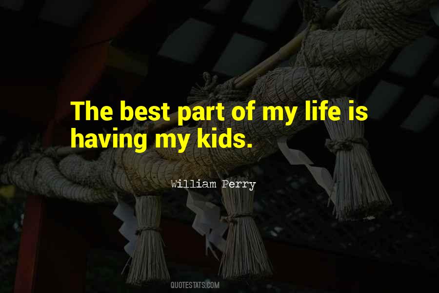 Best Part Of My Life Quotes #1510108