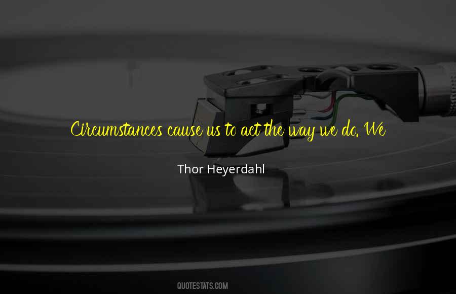 Heyerdahl Thor Quotes #85011
