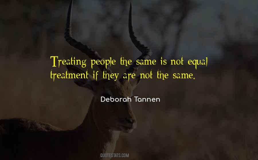 Treating People The Same Quotes #1416146