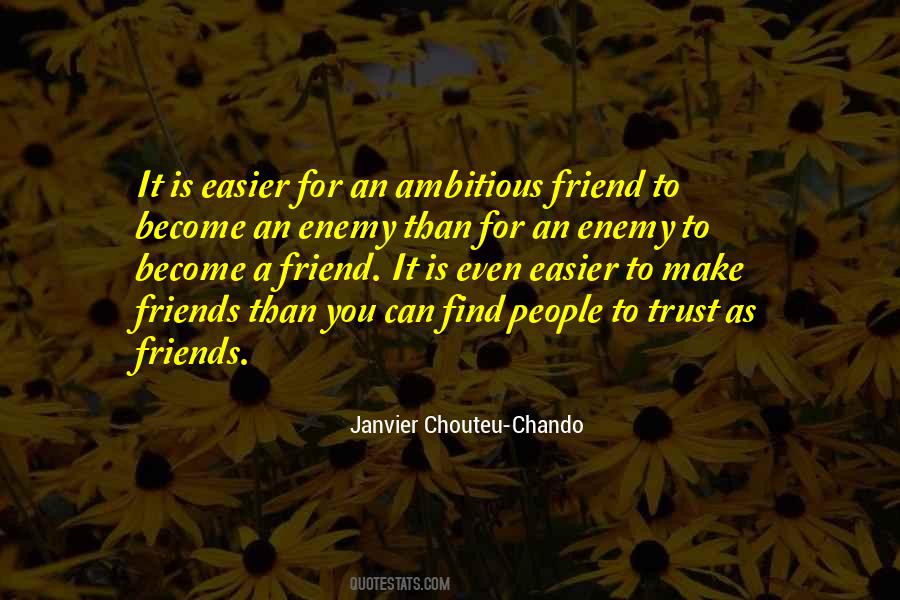 Friends Easier Quotes #1871028