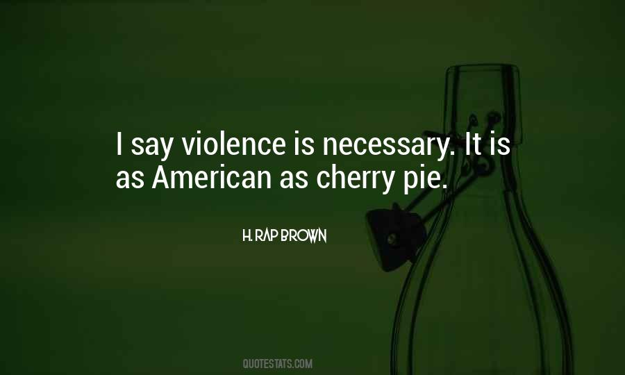 Violence Is As American Quotes #1415764