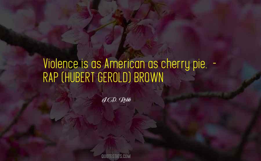 Violence Is As American Quotes #767283