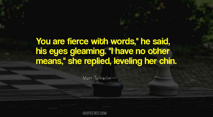You Are Fierce Quotes #715486