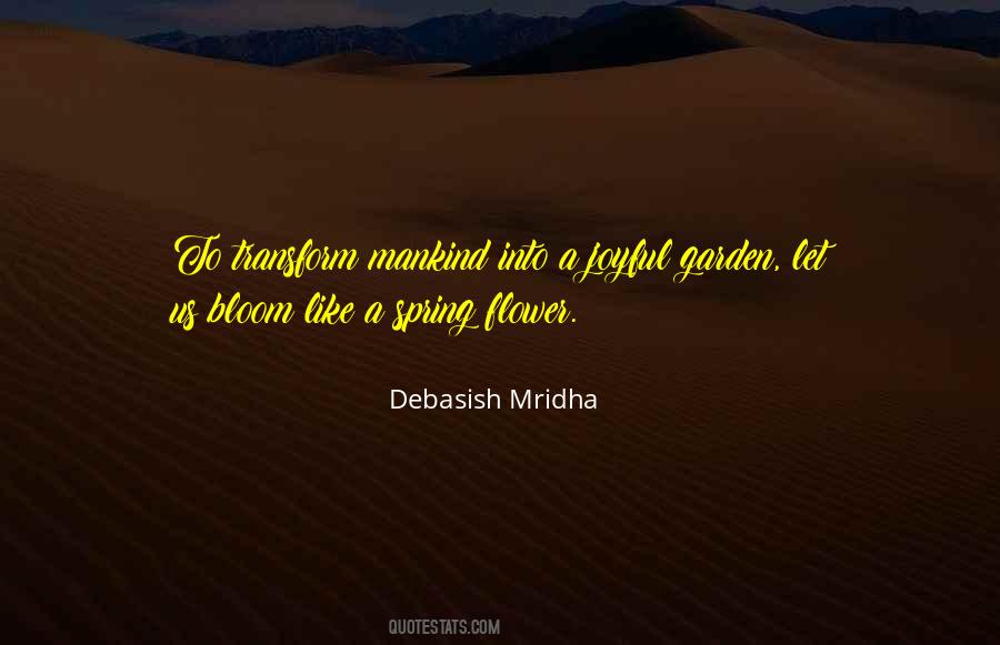 Bloom In Your Garden Quotes #1251838