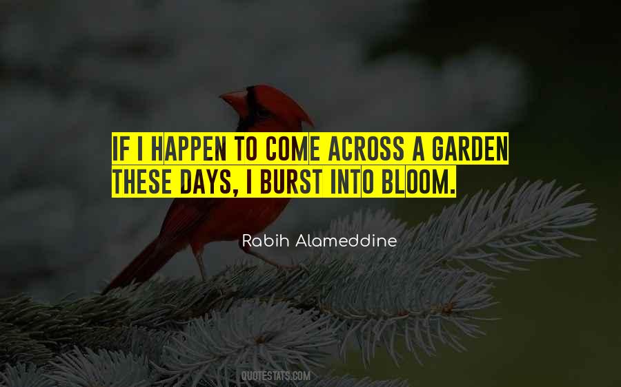 Bloom In Your Garden Quotes #15284