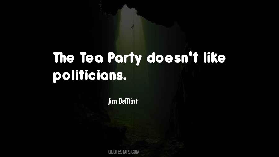 Quotes About The Tea Party #295906