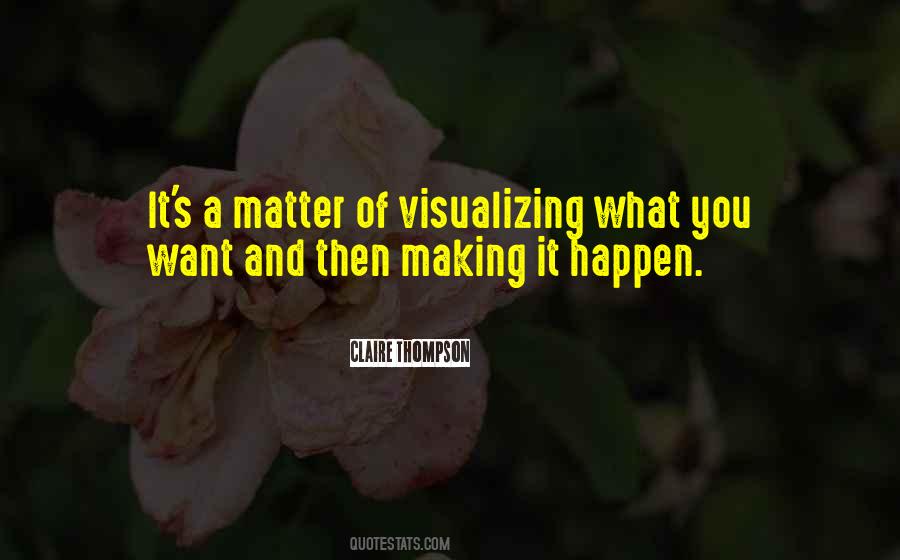 Quotes About Making It Happen #1495700