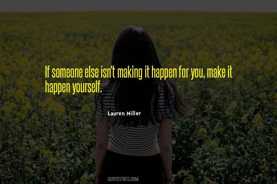 Quotes About Making It Happen #1760998