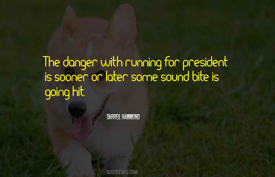 Danger President Quotes #647971