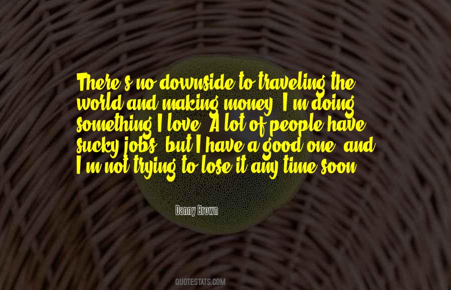 Quotes About Making Good Money #1814219