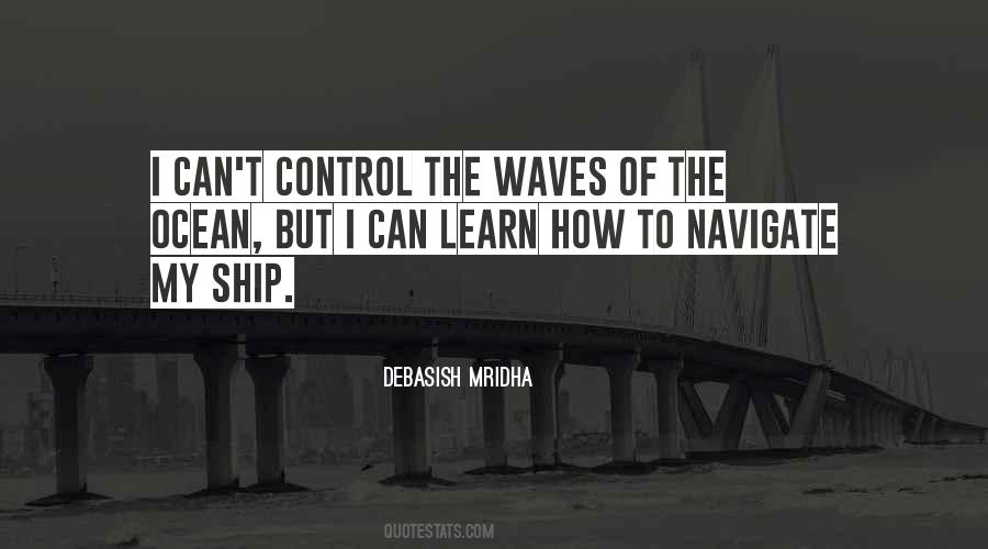 I Can Learn To Navigate My Ship Quotes #1098798