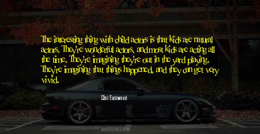 Acting For Kids Quotes #1522561