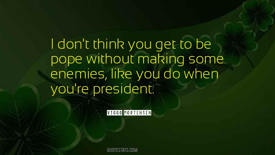 Quotes About Making Enemies #479998