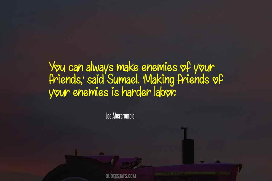 Quotes About Making Enemies #683816