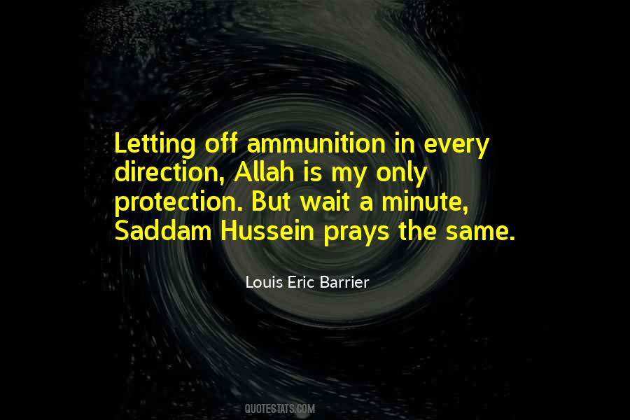 Ammunition Is Quotes #1044287