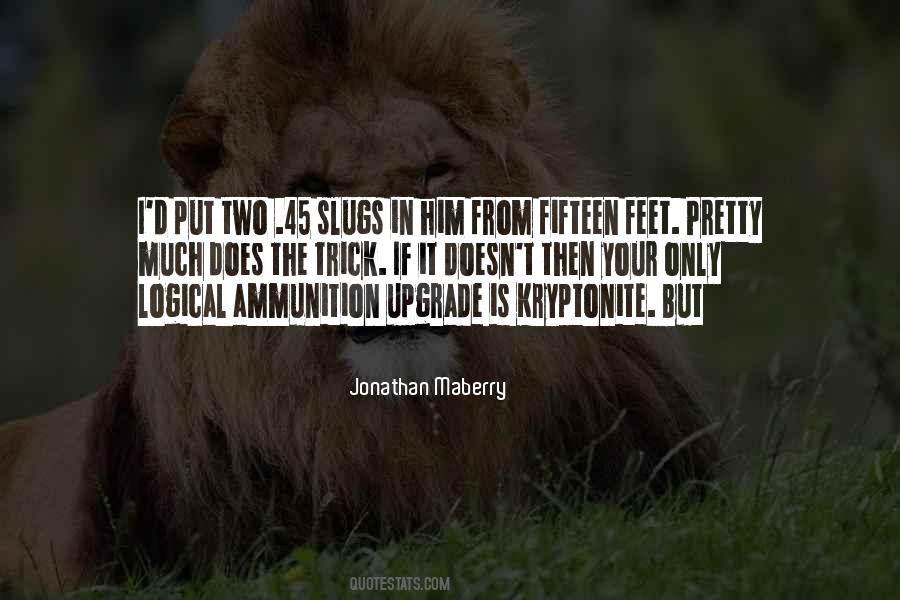 Ammunition Is Quotes #475082