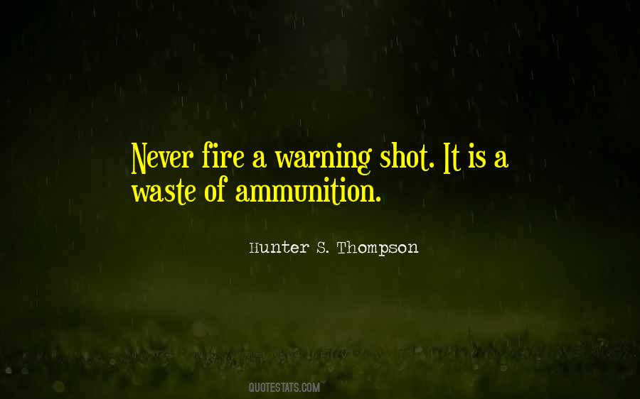 Ammunition Is Quotes #98961
