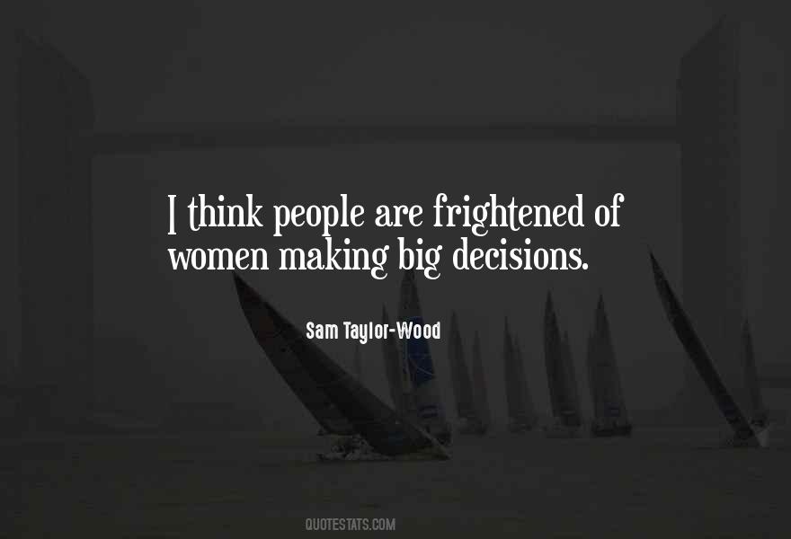 Quotes About Making Big Decisions #1408602