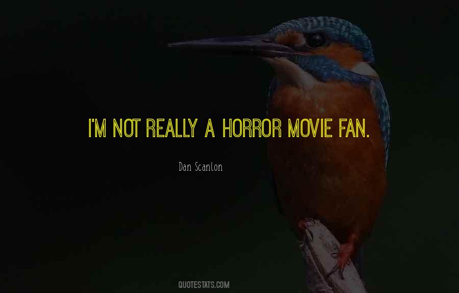 A Horror Movie Quotes #1409878