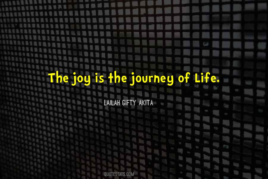 Joy Of The Journey Quotes #1179276