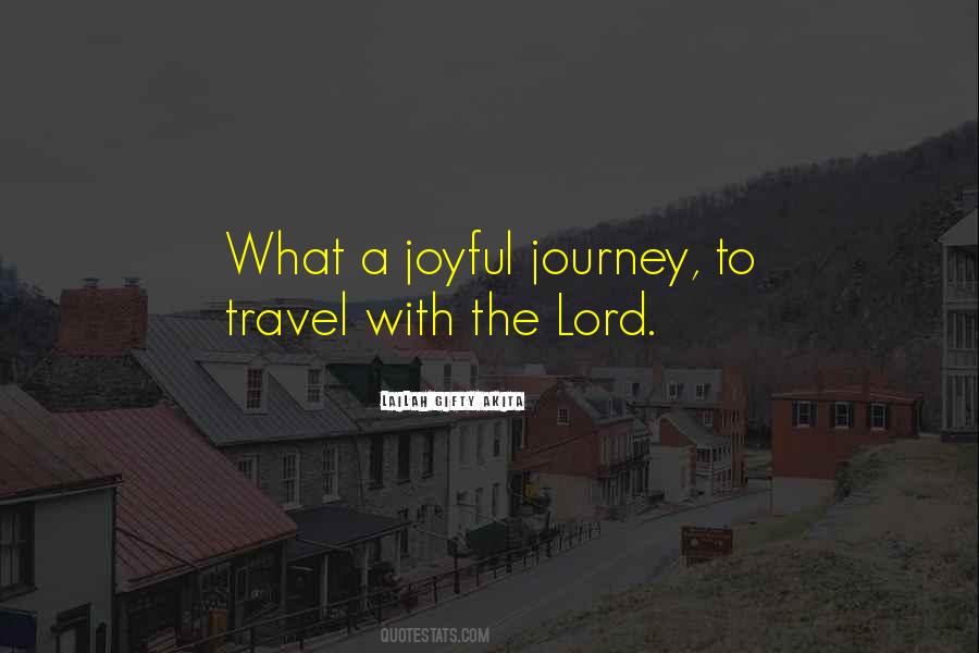 Joy Of The Journey Quotes #1645416