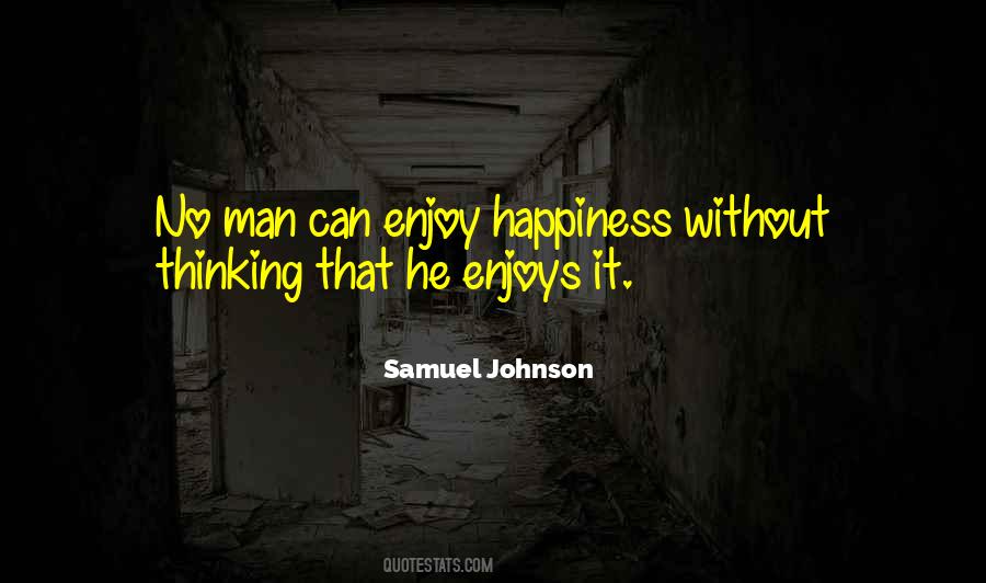 Enjoy Happiness Quotes #1746201