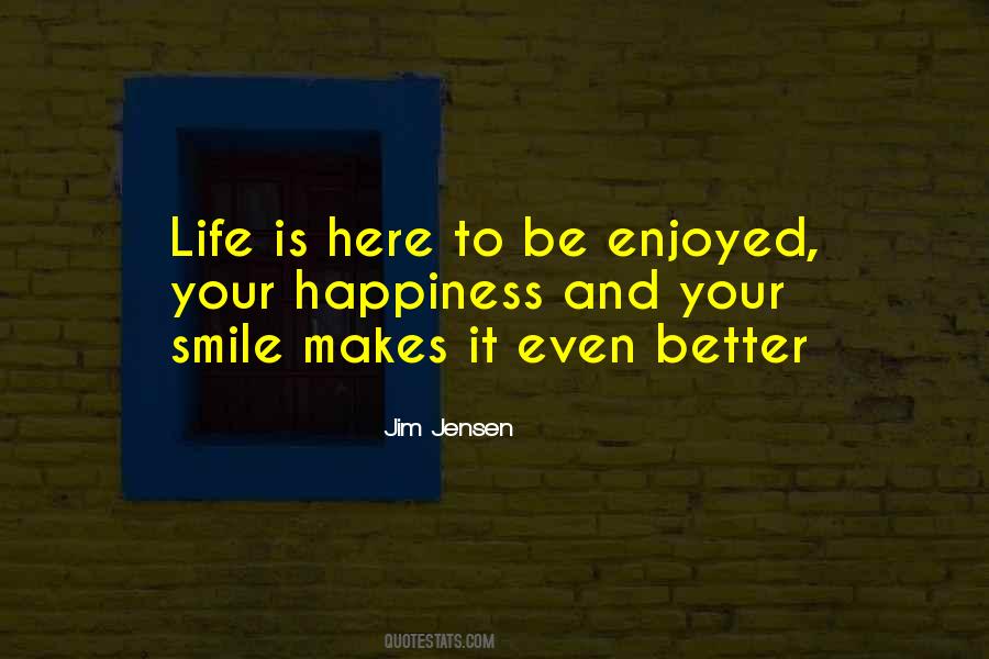 Enjoy Happiness Quotes #218311