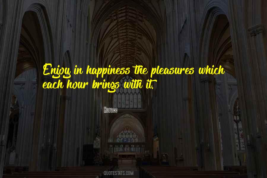 Enjoy Happiness Quotes #383137