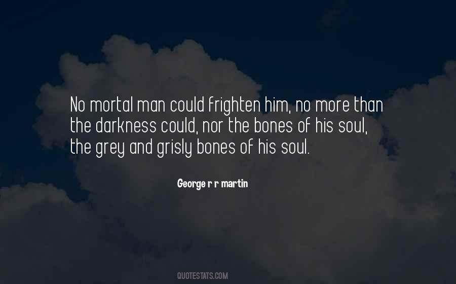 Mortal Man Quotes #480627