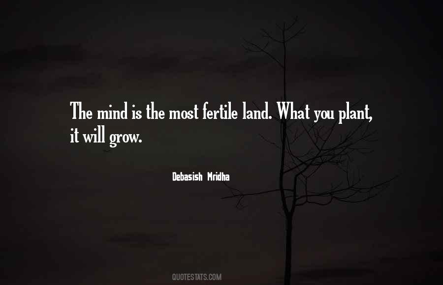The Mind Is The Most Fertile Quotes #1540490