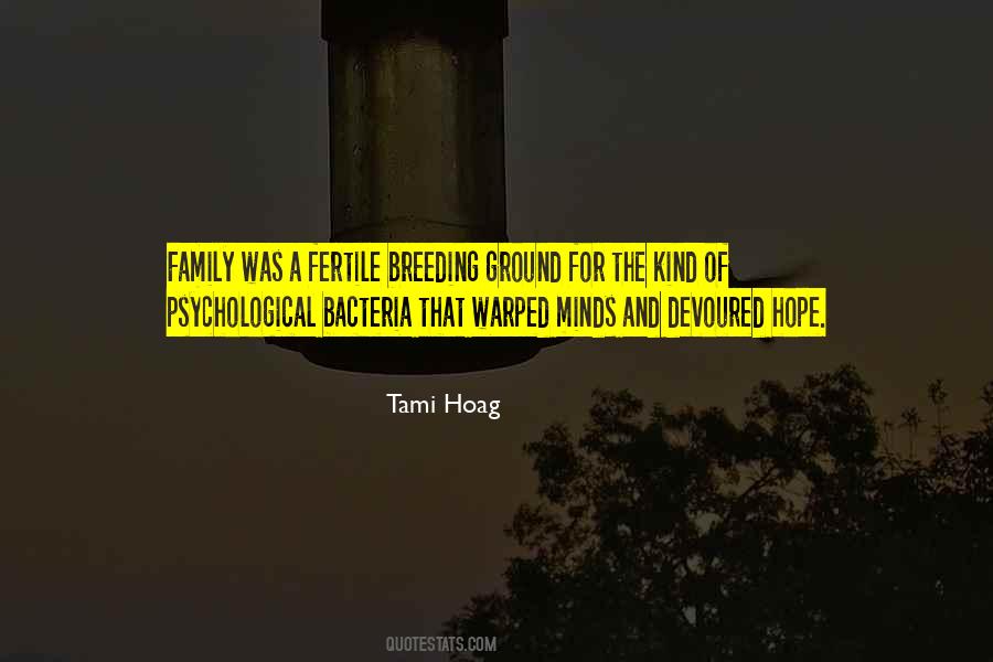 The Mind Is The Most Fertile Quotes #1689115