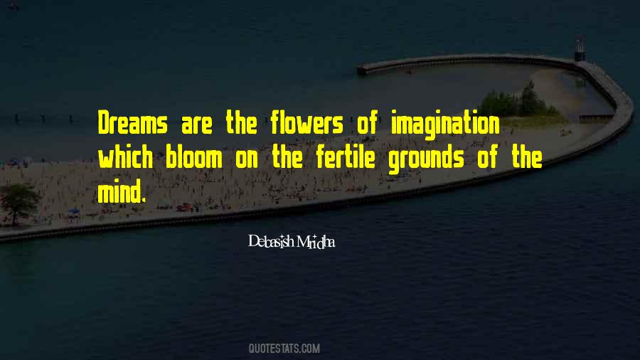 The Mind Is The Most Fertile Quotes #677349