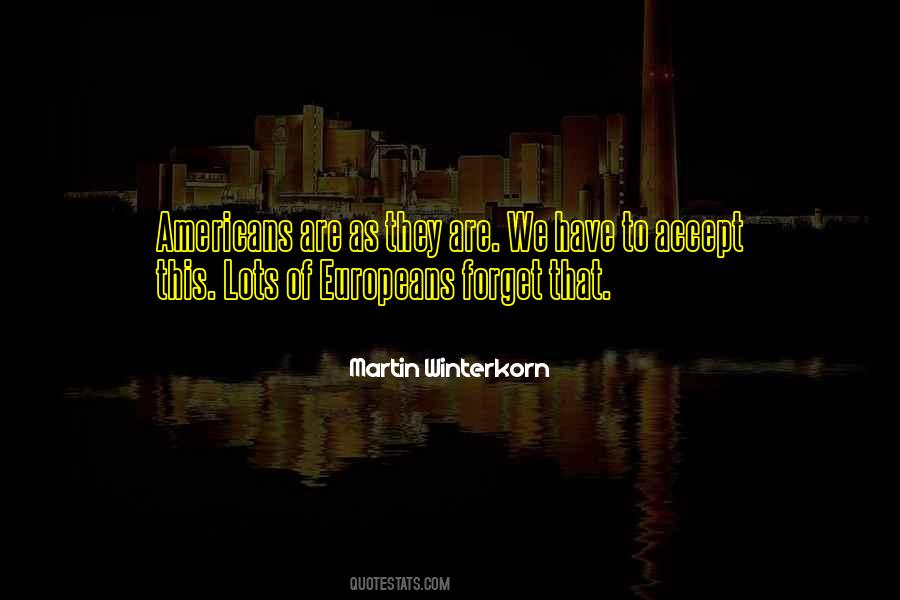 Europeans Come To The Americans Quotes #355910