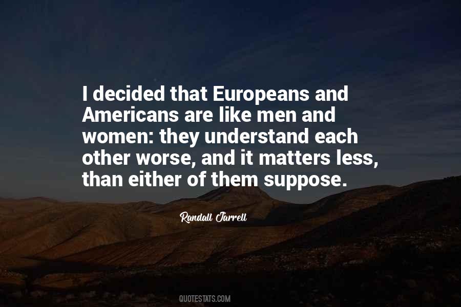 Europeans Come To The Americans Quotes #361829