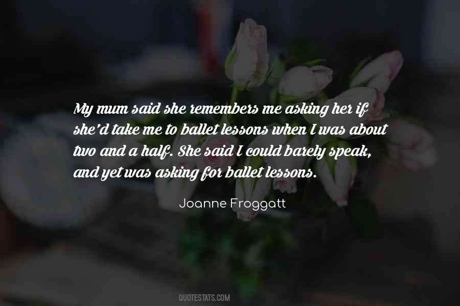 Froggatt Joanne Quotes #1330426
