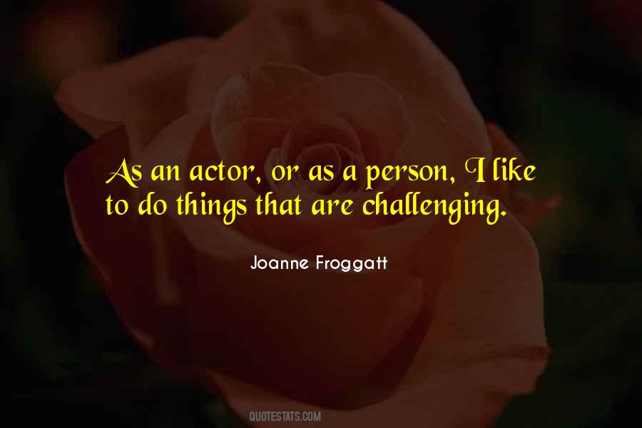Froggatt Joanne Quotes #458899