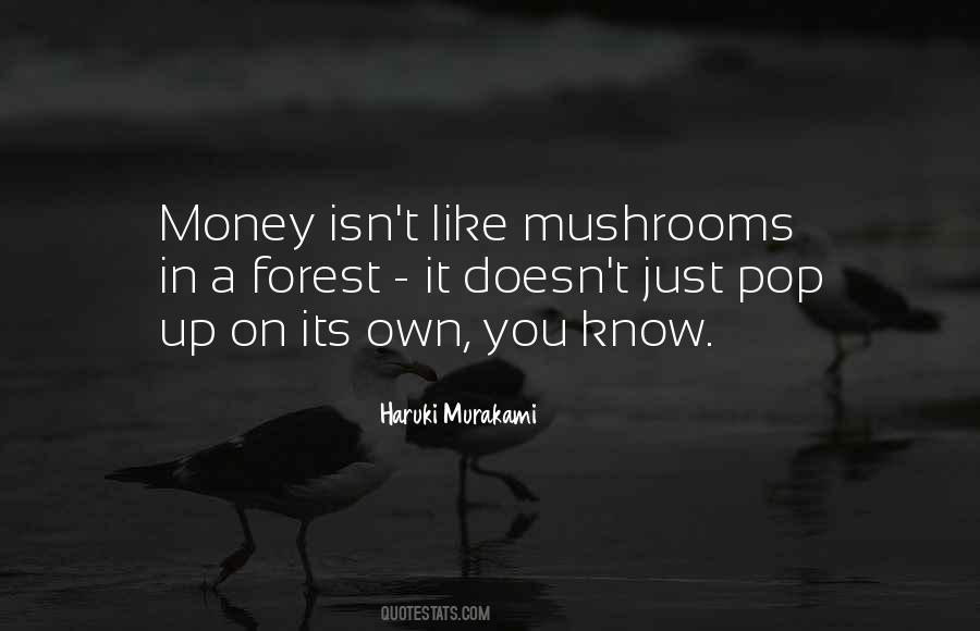 Like Mushrooms Quotes #863488