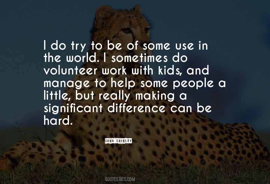 Quotes About Making A Difference In The World #157321