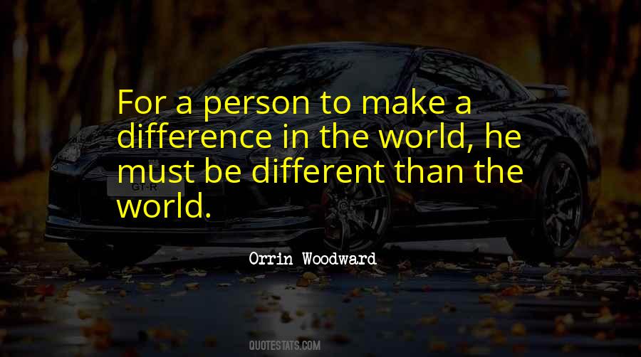 Quotes About Making A Difference In The World #1841750